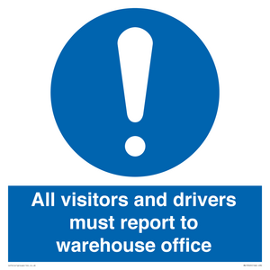 All visitors and drivers must report to warehouse office